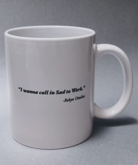 Sad To Work Mug